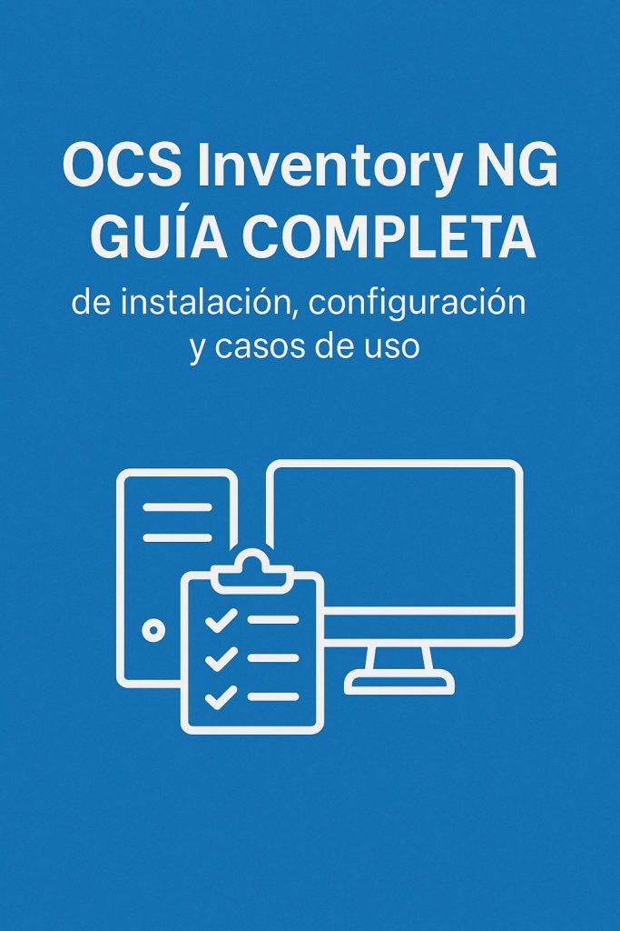 OCS Inventory NG: guía completa de instalación y uso